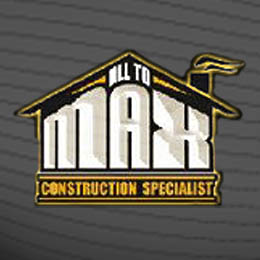 Call All To Max Construction Specialist Today!